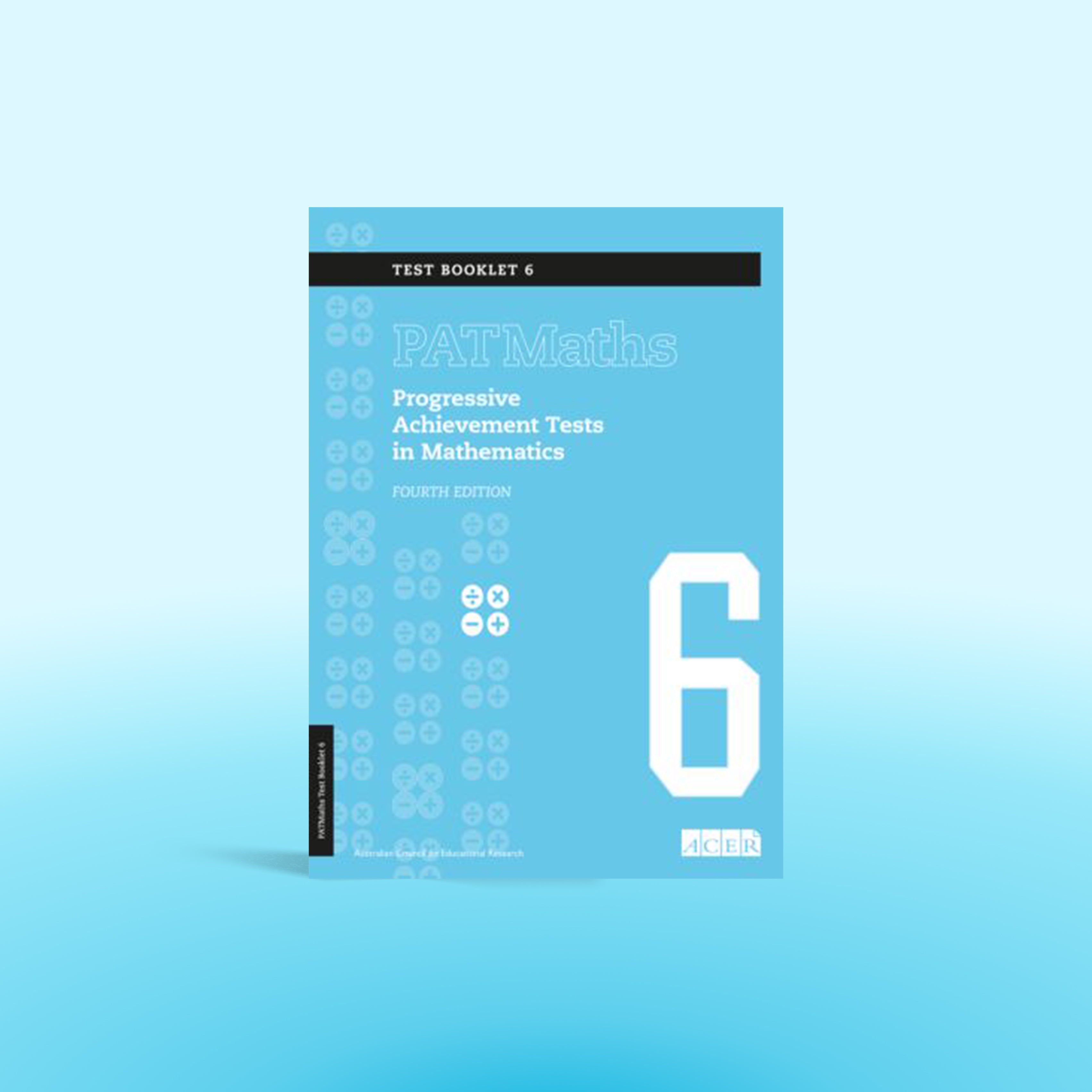 PAT Maths 4th Edition Test Booklet 6 – Australian Council for ...