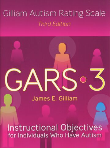 GARS-3 Instructional Objectives for Individuals Who Have Autism Manual