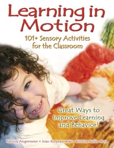 Learning in Motion: 101+ Sensory Activities for Children