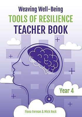 Weaving Well-Being: Tools of Resilience – Teacher Book (Year 4)