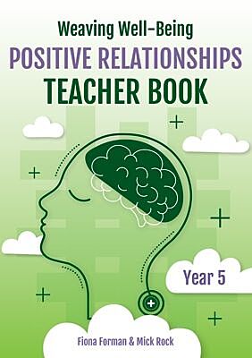 Weaving Well-Being: Positive Relationships – Teacher Book (Year 5)