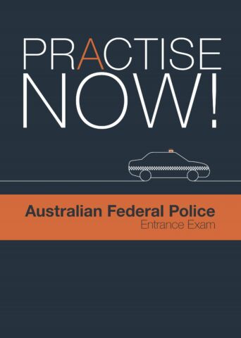 Practise Now! Australian Federal Police Entrance Exam