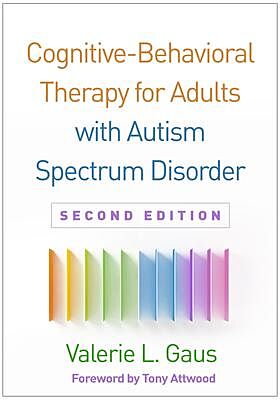 Cognitive-Behavioral Therapy for Adults with Autism Spectrum Disorder 2nd Edition