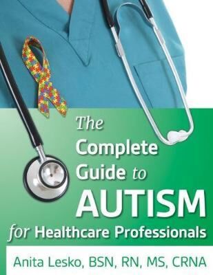 The Complete Guide to Autism Healthcare