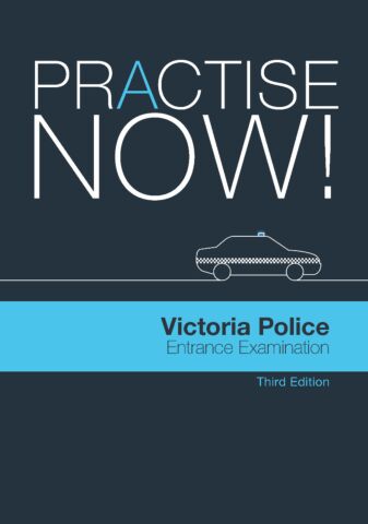 Practise Now! Victoria Police Entrance Examination 3rd Edition