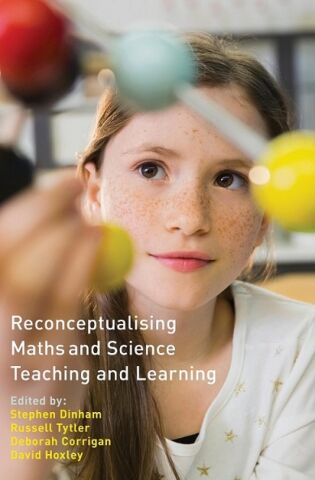 Reconceptualising Maths and Science Teaching and Learning
