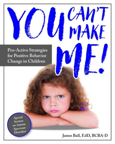 You Can’t Make Me! Proactive Strategies for Positive Behavior Change