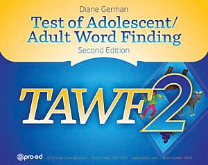 Test of Adolescent/Adult Word Finding–Second Edition (TAWF-2)