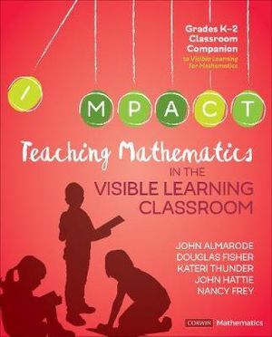 Teaching Mathematics in the Visible Learning Classroom, Grades K-2